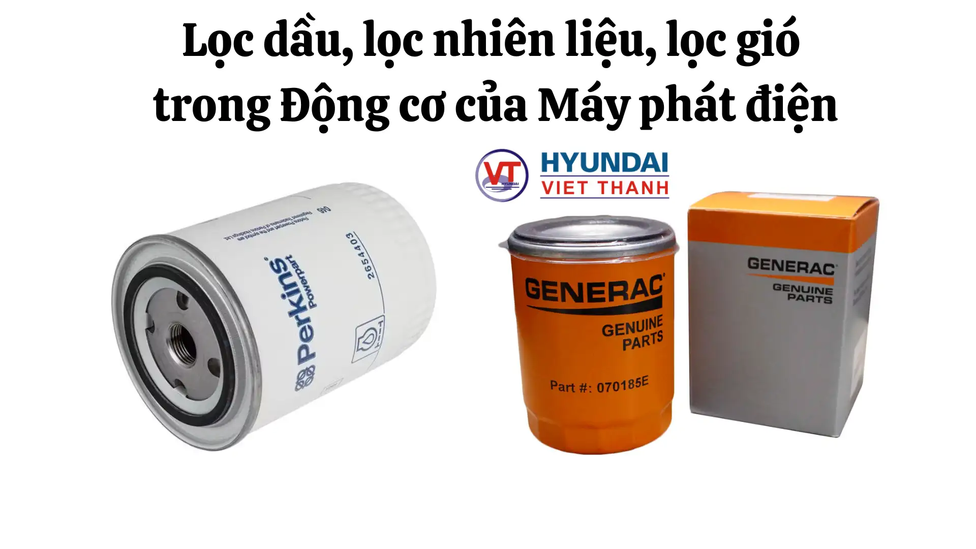 Lọc dầu lọc nhiên liệu lọc gió trong Động cơ của Máy phát điện